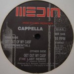 Cappella - Get out of my case (remix)